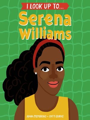 cover image of I Look Up To... Serena Williams